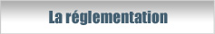 La r&eacute;glementation