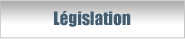 L&eacute;gislation